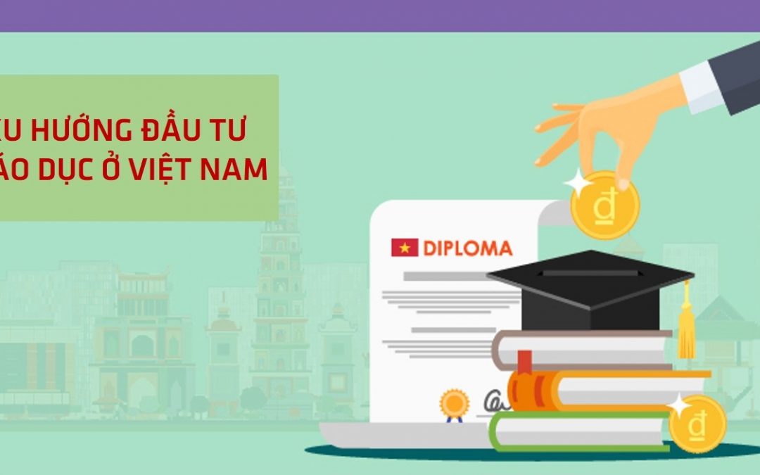 Cơ hội lớn cho đầu tư giáo dục tại Việt Nam